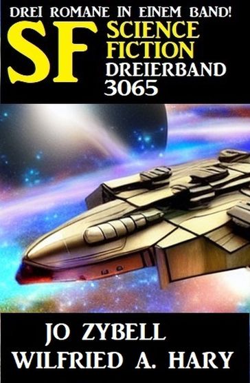 Science Fiction Dreierband 3065 - Wilfried A. Hary - Jo Zybell