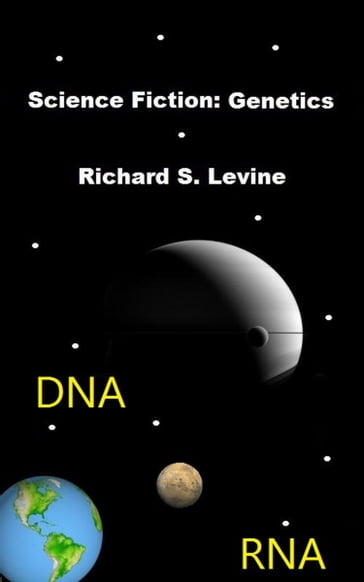 Science Fiction: Genetics - Richard S. Levine