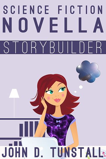 Science Fiction Novella Storybuilder - John D. Tunstall