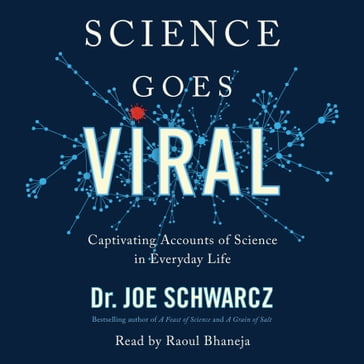 Science Goes Viral - Dr. Joe Schwarcz