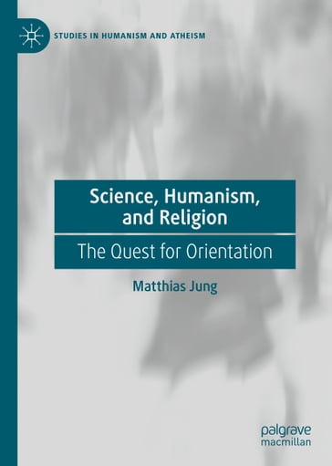 Science, Humanism, and Religion - Matthias Jung