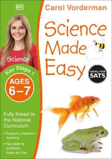 Science Made Easy, Ages 6-7 (Key Stage 1) - Carol Vorderman