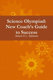 Science Olympiad: New Coach S Guide To Success