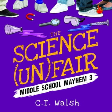 Science (Un)Fair, The - C.T. Walsh
