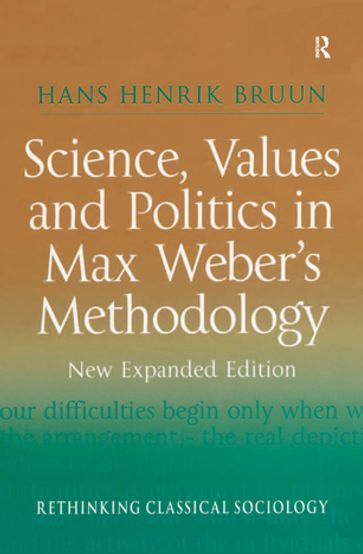 Science, Values and Politics in Max Weber's Methodology - Hans Henrik Bruun