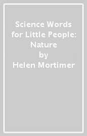 Science Words for Little People: Nature