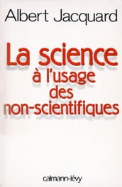 La Science à l usage des non-scientifiques