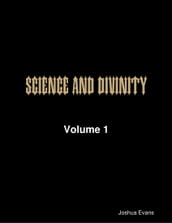 Science and Divinity Volume 1