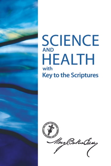 Science and Health with Key to the Scriptures (Authorized Edition) - Mary Baker Eddy