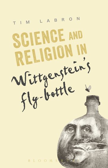 Science and Religion in Wittgenstein's Fly-Bottle - Dr. Tim Labron