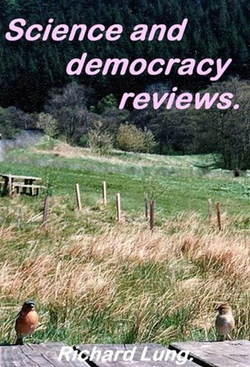 Science and democracy reviews. - Richard Lung