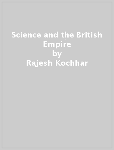 Science and the British Empire - Rajesh Kochhar