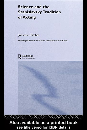 Science and the Stanislavsky Tradition of Acting - Jonathan Pitches
