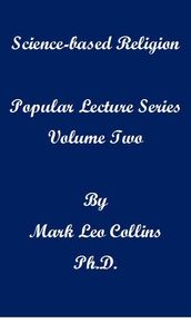 Science-based religion: Popular Lecture Series Volume 2