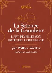 La Science de la Grandeur L art d éveiller son potentiel le plus élevé