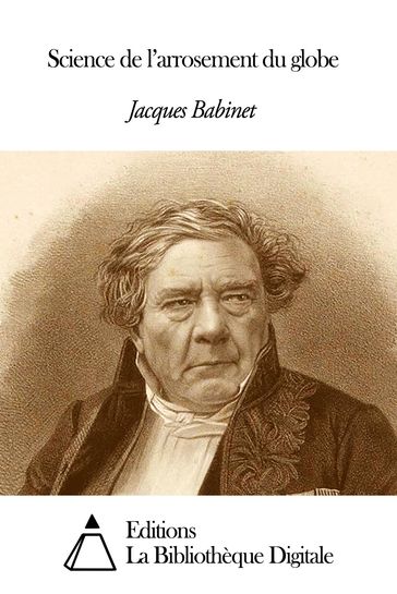 Science de l'arrosement du globe - Jacques Babinet