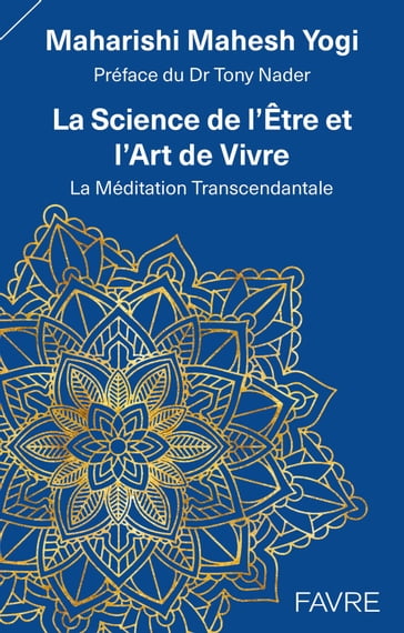 La Science de l'Être et l'Art de Vivre - La Méditation Transcendantale - TONY NADER - Yogi Maharishi Mahesh