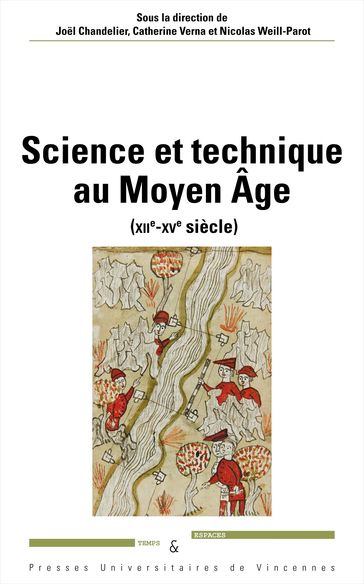 Science et technique au Moyen Âge (XIIe-XVe siècle) - Catherine Verna - Joel Chandelier - Nicolas Weill-Parot (Dir.)