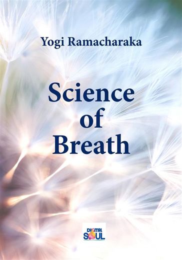 Science of Breath - Yogi Ramacharaka - Paola Agnolucci