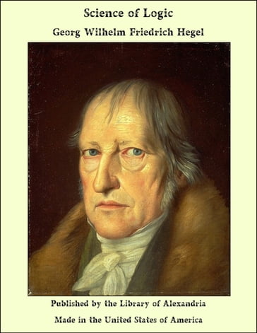 Science of Logic - Georg Wilhelm Friedrich Hegel