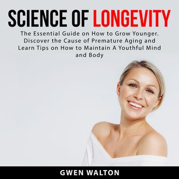 Science of Longevity - Gwen Walton