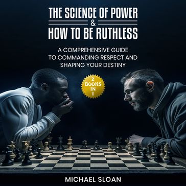 Science of Power & How to Be Ruthless, The - Michael Sloan