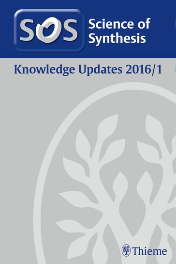 Science of Synthesis Knowledge Updates 2016 Vol. 1 - Thieme