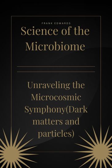 Science of the Microbiome - Frank Edwards