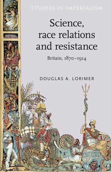Science, race relations and resistance - Andrew Thompson - Douglas A. Lorimer - John M. MacKenzie