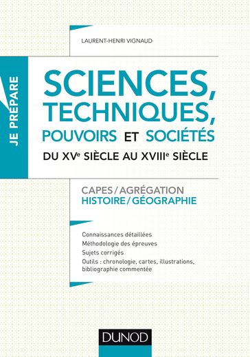 Sciences, techniques, pouvoirs et sociétés du XVe siècle au XVIIIe siècle - Laurent-Henri Vignaud