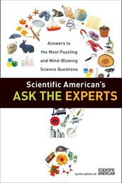 Scientific American s Ask the Experts