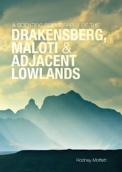 A Scientific Bibliography of the Drakensberg, Maloti and Adjacent Lowlands