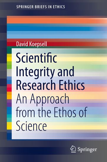 Scientific Integrity and Research Ethics - David Koepsell