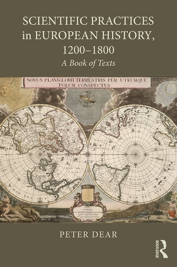 Scientific Practices in European History, 1200-1800 - Peter Dear