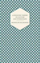 A Scientific Theory of Culture and Other Essays