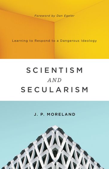 Scientism and Secularism - J. P. Moreland