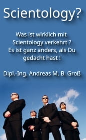 Scientology? Was ist wirklich mit Scientology verkehrt ? Es ist ganz anders, als Du gedacht hast!