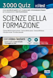 Scienze della formazione. 3000 quiz. Ampia raccolta di quesiti tratti da prove reali e 10 simulazioni d esame per la preparazione ai test di accesso. Valido anche per Scienze dell Educazione. Con aggiornamento online. Con software di simulazione