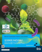 Scienze naturali. Chimica organica, Biochimica, Biotecnologie, Scienze della terra. Per il 5° anno dei Licei e gli Ist. magistrali