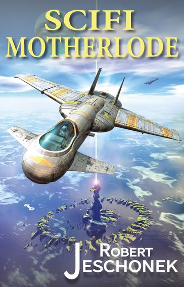 Scifi Motherlode - Robert Jeschonek