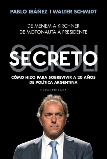 Scioli secreto - Walter Schmidt - Pablo Ibáñez