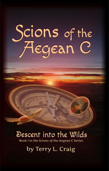 Scions of the Aegean C, Descent Into the Wilds - Terry L. Craig