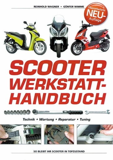 Scooter Werkstatt-Handbuch - Technik, Wartung, Reparatur, Tuning - Wagner & Wimme Verlag GmbH