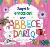 Scopri le emozioni con l abbecedario. Ediz. a colori