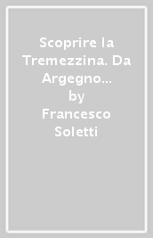 Scoprire la Tremezzina. Da Argegno a Menaggio, Bellagio e Varenna. Guida 2017. Ediz. inglese