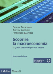 Scoprire la macroeconomia. 1: Quello che non si può non sapere