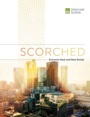 Scorched: Extreme Heat and Real Estate - Elizabeth Foster - Katharine Burgess