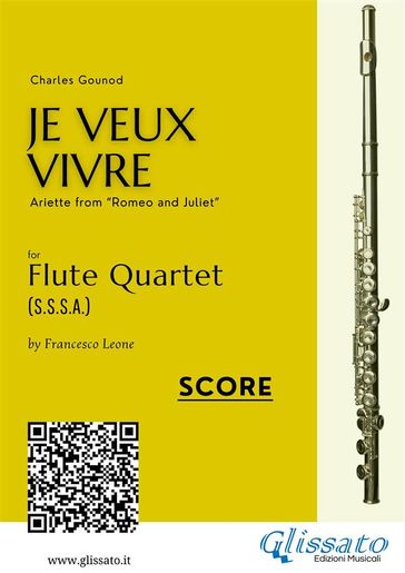 Score : "Je Veux Vivre" for Flute Quartet - Charles Gounod - a cura di Francesco Leone