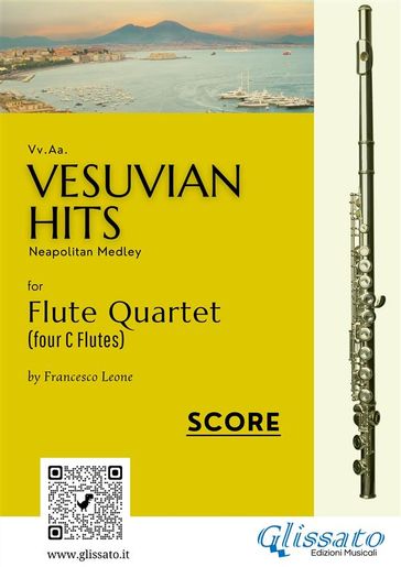(Score) Vesuvian Hits for Flute Quartet - Ernesto de Curtis - a cura di Francesco Leone - Edoardo Di Capua - Luigi Denza - Salvatore Gambardella