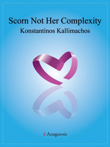 Scorn Not Her Complexity (Epilepsy, My Love!) - Konstantinos Kallimachos